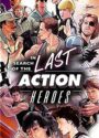 In Search of the Last Action Heroes