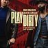 Das Poster von "Play Dirty".